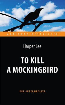 Книга To Kill a Mockingbird. Pre-Intermediate. Автор - Harper Lee (Антология) 00000001938 фото