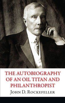 Книга The Autobiography of an Oil Titan and Philanthropist. Автор - John D. Rockefeller (КМ-Букс) 00000001313 фото