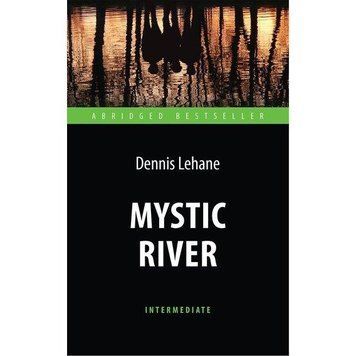 Книга Mystic River (Таинственная река). Автор - Dennis Lehane (Деннис Лихэйн) (Антология) (англ.) 00000005429 фото