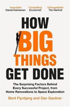 Книга How Big Things Get Done. Автор - Bent Flyvbjerg (MacMillan Business) (англ.) 00000035098 фото
