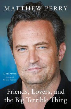 Книга Friends, Lovers and the Big Terrible Thing. Автор - Matthew Perry (Headline Publishing Group) 00000001516 фото
