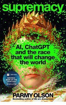 Книга Supremacy: AI, ChatGPT and the Race That Will Change the World. Автор - П. Олсон (Pan Macmilla 00000032426 фото